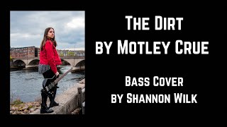 The Dirt by Mötley Crüe | Bass Cover | Shannon Wilk