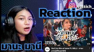 Reaction - Don't try this at home Ft. MILLI - มานะ มานี [Official MV]