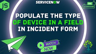 Populate type of device in Incident | Before Business Rules | ServiceNow