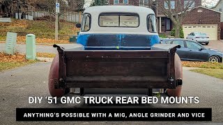 Building Rear Bed Mounts For My Custom 1951 GMC Truck