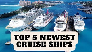 Top 5 Newest Cruise Ships