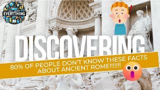 10 Amazing Facts About Ancient Rome You Probably Didn't Know!