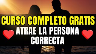 💑MASTERCLASS ATRAYENDO A LA PERSONA CORRECTA ✨