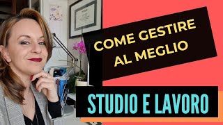 STUDIARE E LAVORARE. COME GESTIRE AL MEGLIO ENTRAMBI, FACENDO ESPLODERE LA PROPRIA PRODUTTIVITA’.