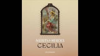 Saints & Heroes - Cecilia