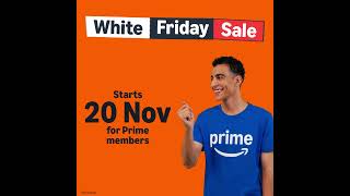 White Friday Sale Start Nov 20 for Prime Members