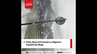 Police Shoots at Protesters in Nigeria's Capital City Abuja