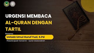 Tabligh Akbar || Urgensi Membaca Al-Quran Dengan tartil || Ustadz Umul Huruf Yuzi, S.Pd