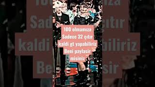 100 olmamıza 32 kişi