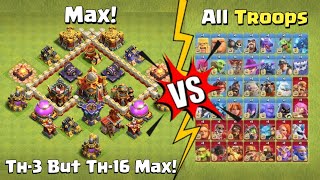 Th-3 But Th-16 Max! VS All Max Troops | Clash Of Clans