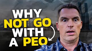 Why Not Go With A PEO | Why You Shouldn't Use A PEO