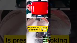 Is pressure cooking healthy?🤔🤯😱