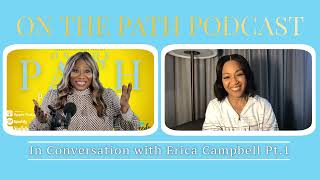 On The Path Podcast: In Conversation with Erica Campbell