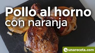 Pollo al horno con naranja ¡Receta paso a paso!