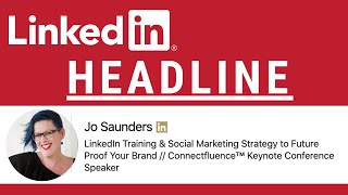 How to Craft Your LinkedIn Headline // with Jo Saunders