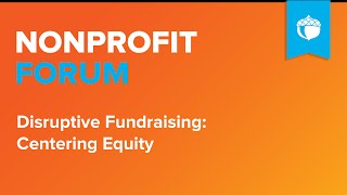 Disruptive Fundraising: Centering Equity