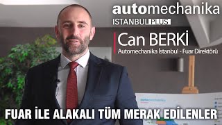 Automechanika İstanbul 2021 | Fuar Direktörü Can Berki'ye tüm merak edilenleri sorduk