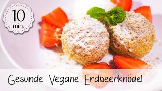 Gesunde Vegane Erdbeerknödel - Leckere Erdbeerknödel ganz einfach selber machen! | Vegane Rezepte