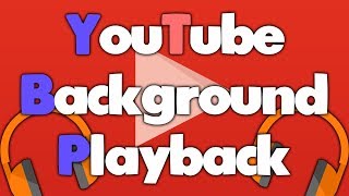 Play YouTube Video in Background | Xposed | Root | YouTube Background Playback | 2017 | HD