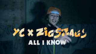 YC x Zigszags - All I Know ( OFFICIAL VIDEO)