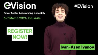 #EVision 2024: the power sector accelerating e-mobility, 6-7 March, Brussels | IVAN-ASEN IVANOV