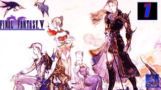 Final Fantasy V Casual Playthrough - Part 1 GBA Version