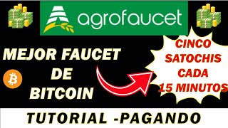 AGROFAUCET: Bitcoin GRATIS!! para FAUCETPAY -  Reclamos cada 15 MINUTOS - Tutorial PAGANDO !!