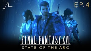 An Opportunity For Growth And Change | Final Fantasy XVI Analysis (Ep.4) | State of the Arc Podcast