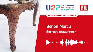 "Mon métier, ma passion" - Benoît Marcu, Ébéniste restaurateur