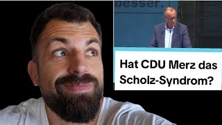 Hat Merz von der CDU das Scholz-Syndrom?