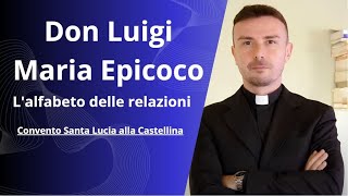 Don Luigi Maria Epicoco - L'alfabeto delle relazioni"