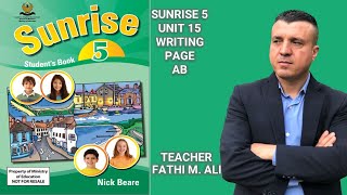 SUNRISE 5 UNIT 15 WRITING PAGE ACTIVITY BOOK ئینگلیزی پۆلی پێنجەم