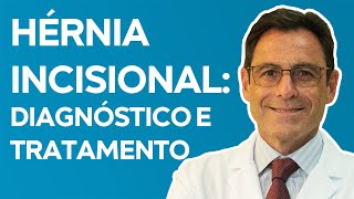 HÉRNIA INCISIONAL: Diagnóstico e Tratamentos Cirúrgicos