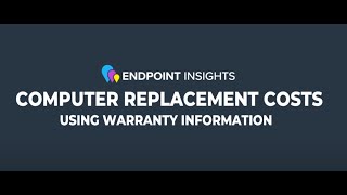 Endpoint Insights: Warranty Information and Cost of Replacing Computers