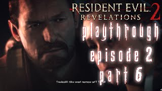 Resident Evil Revelations 2 Episode 2: Part 6 (PC, Maxed Out)