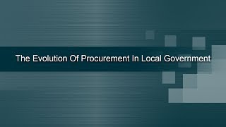 Part 2 - The Evolution of Procurement in Local Government