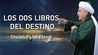 LOS DOS LIBROS DEL DESTINO- SHEIKH EŞREF EFENDI