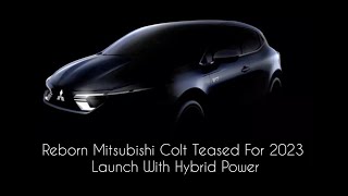 Reborn Mitsubishi Colt Teased For 2023 Launch With Hybrid Power