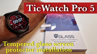 TicWatch Pro 5 Tampered Glass Screen Protector Installation