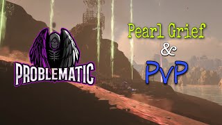 Pearl Grief & PvP | Bobs Gone Wild