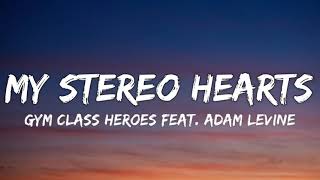 Gym Class Heroes - My heart stereo (Stereo Hearts) (Lyrics) ft. Adam Levine