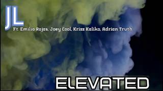 JL - Elevated (Lyrics / Lyric Video) (ft. Joey Cool, Emilio Rojas, Adrian Truth, Krizz Kalico)