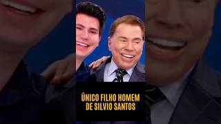 A HISTÓRIA DO ÚNICO FILHO HOMEM DE SILVIO SANTOS