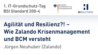 Agilität und Resilienz?! - Wie Zalando Krisenmanagement und BCM versteht, Jürgen Neuhuber (Zalando)