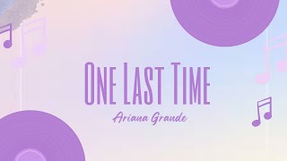 Ariana Grande - One Last Time Lyrics