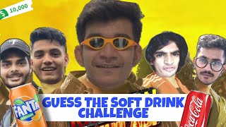 Guess The Soft Drink Challenge | Fun with friends | Food Challenge