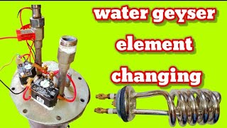 water geyser element changing