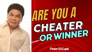 Are You A Cheater or Winner - Pastor Ed Lapiz Latest Preaching 2024