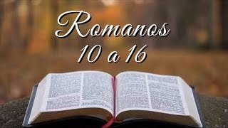 BÍBLIA ROMANOS 10 A 16