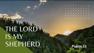 Psalm 23  - #The LORD IS MY SHEPHERD - Confidence in God's Shepherding - #readwithme